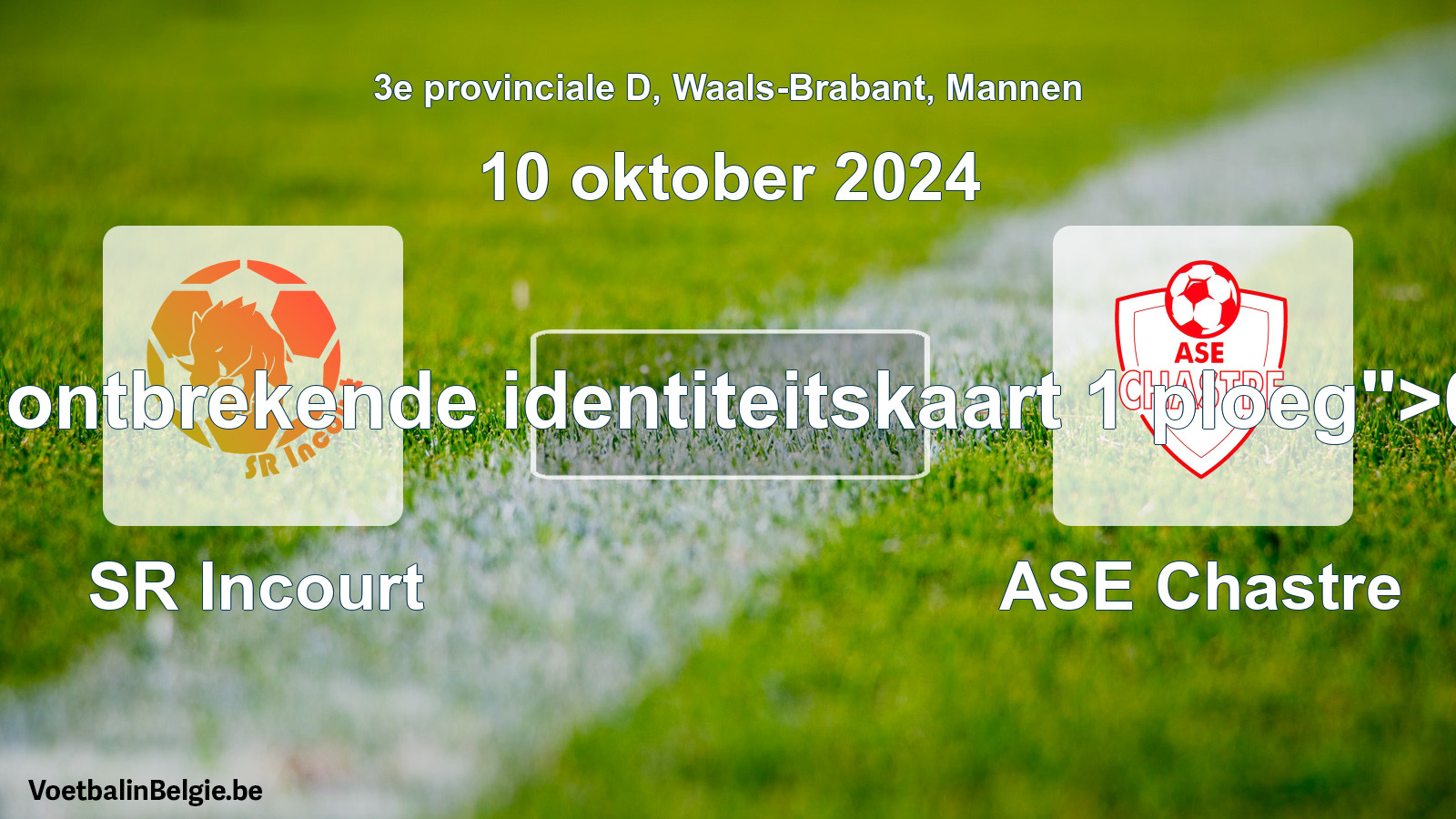 Forfeited: SR Incourt - ASE Chastre 0 - 5 (10 October 2024)
