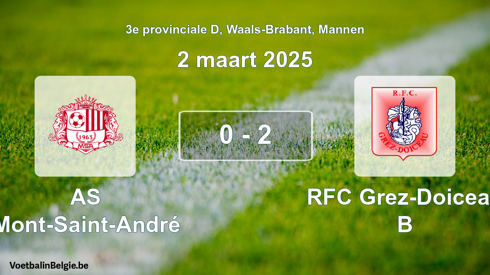 Played match men football: AS Mont-Saint-André - RFC Grez-Doiceau B 0 - 2 (2 March 2025)
