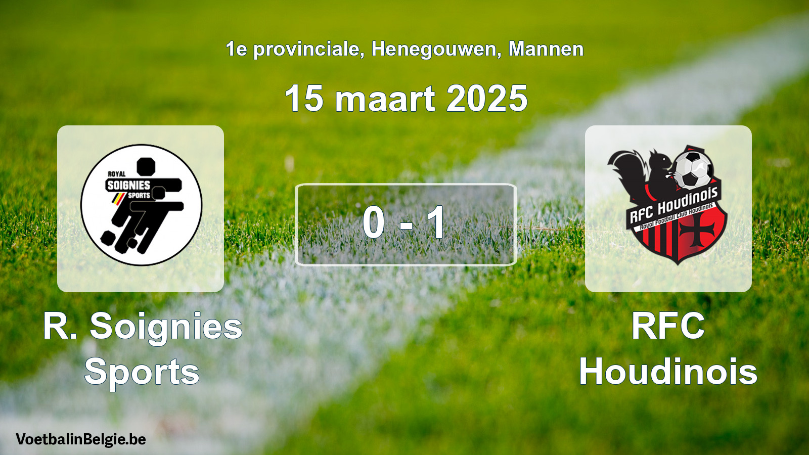 Played match men football: R. Soignies Sports - RFC Houdinois 0 - 1 (15 March 2025)