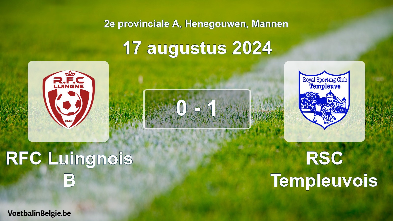 Played match men football: RFC Luingnois B - RSC Templeuvois 0 - 1 (17 August 2024)