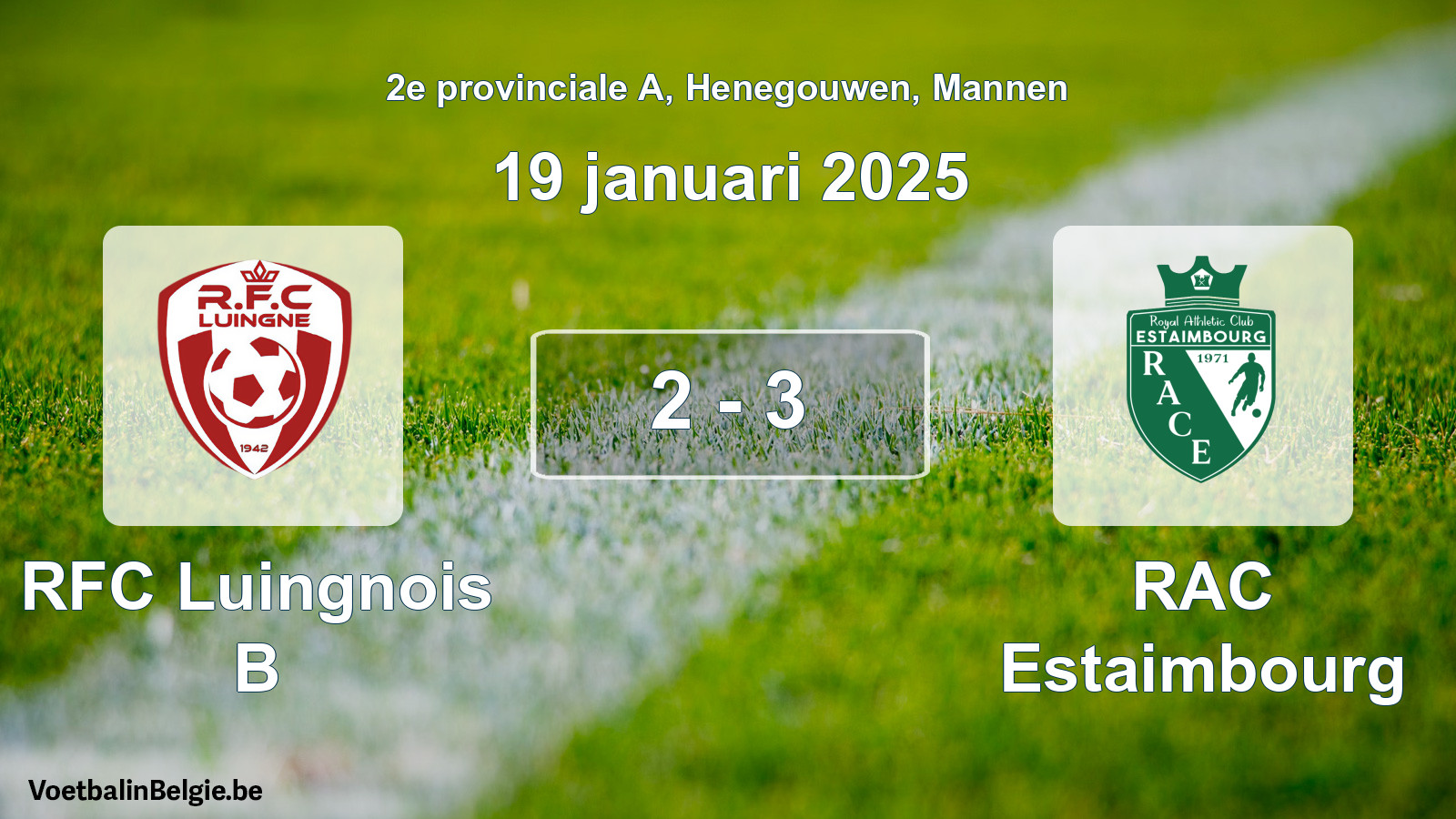 Gespeelde wedstrijd mannenvoetbal: RFC Luingnois B - RAC Estaimbourg 2 - 3 (19 januari 2025)