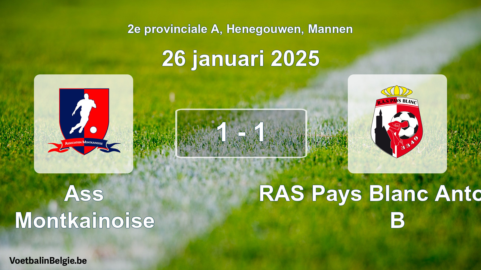Gespeelde wedstrijd mannenvoetbal: Ass Montkainoise - RAS Pays Blanc Antoinien B 1 - 1 (26 januari 2025)