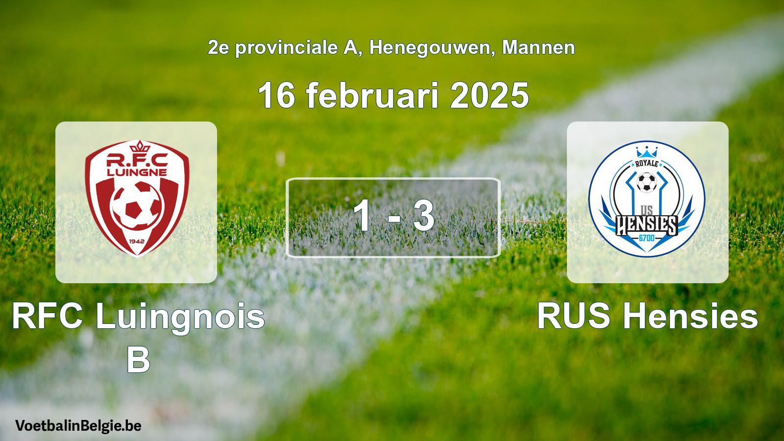 Gespeelde wedstrijd mannenvoetbal: RFC Luingnois B - RUS Hensies 1 - 3 (16 februari 2025)