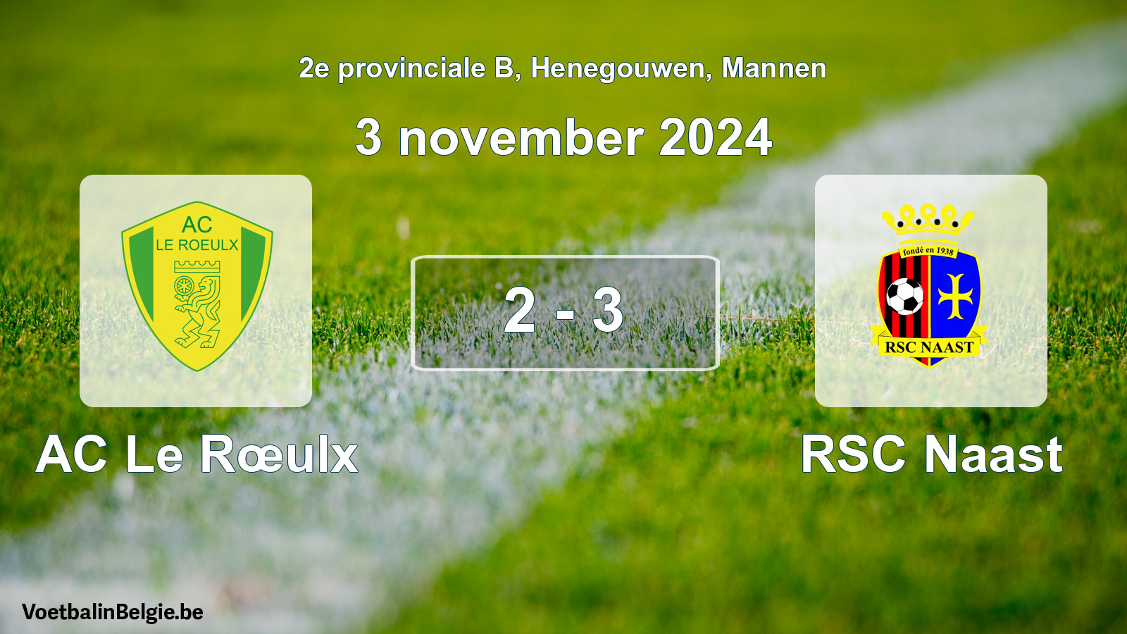 Gespeelde wedstrijd mannenvoetbal: AC Le Rœulx - RSC Naast 2 - 3 (3 november 2024)
