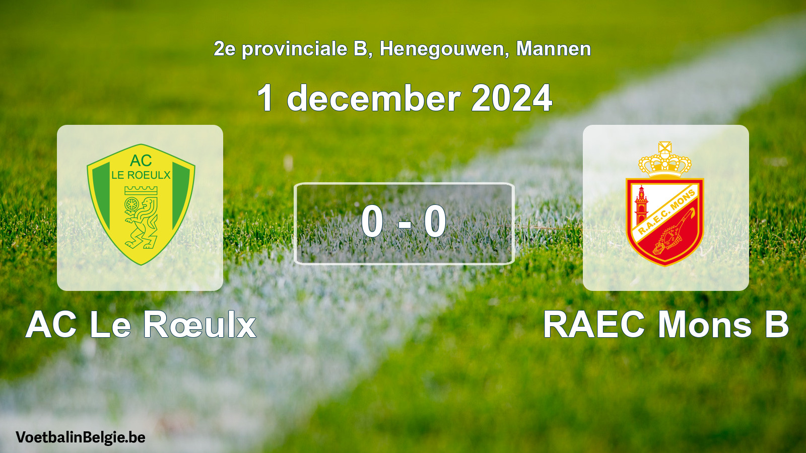 Gespeelde wedstrijd mannenvoetbal: AC Le Rœulx - RAEC Mons B 0 - 0 (1 december 2024)
