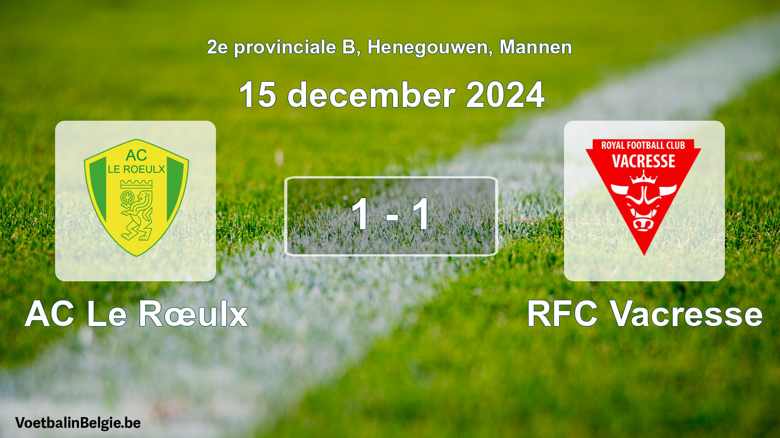 Gespeelde wedstrijd mannenvoetbal: AC Le Rœulx - RFC Vacresse 1 - 1 (15 december 2024)