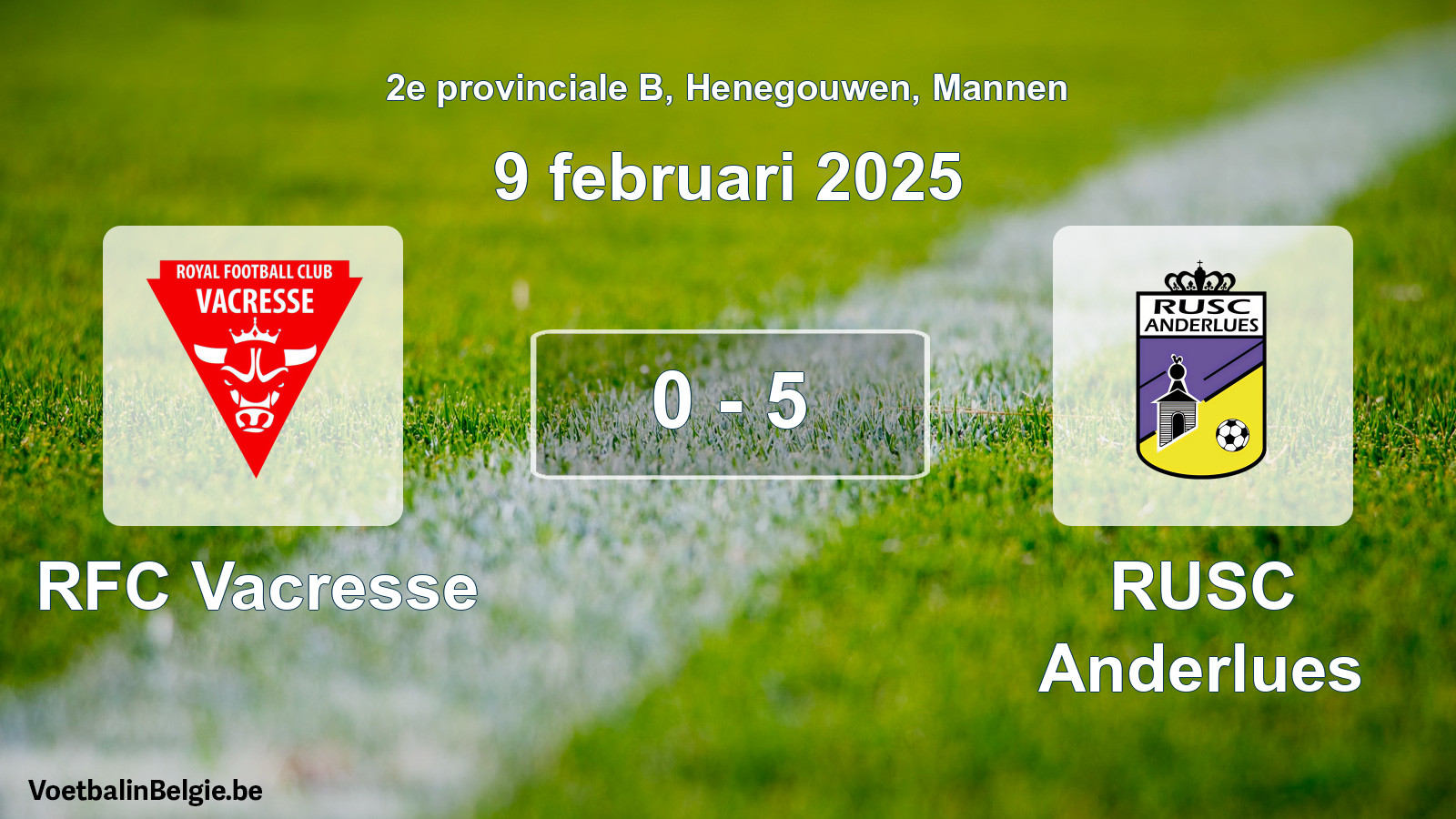 Gespeelde wedstrijd mannenvoetbal: RFC Vacresse - RUSC Anderlues 0 - 5 (9 februari 2025)