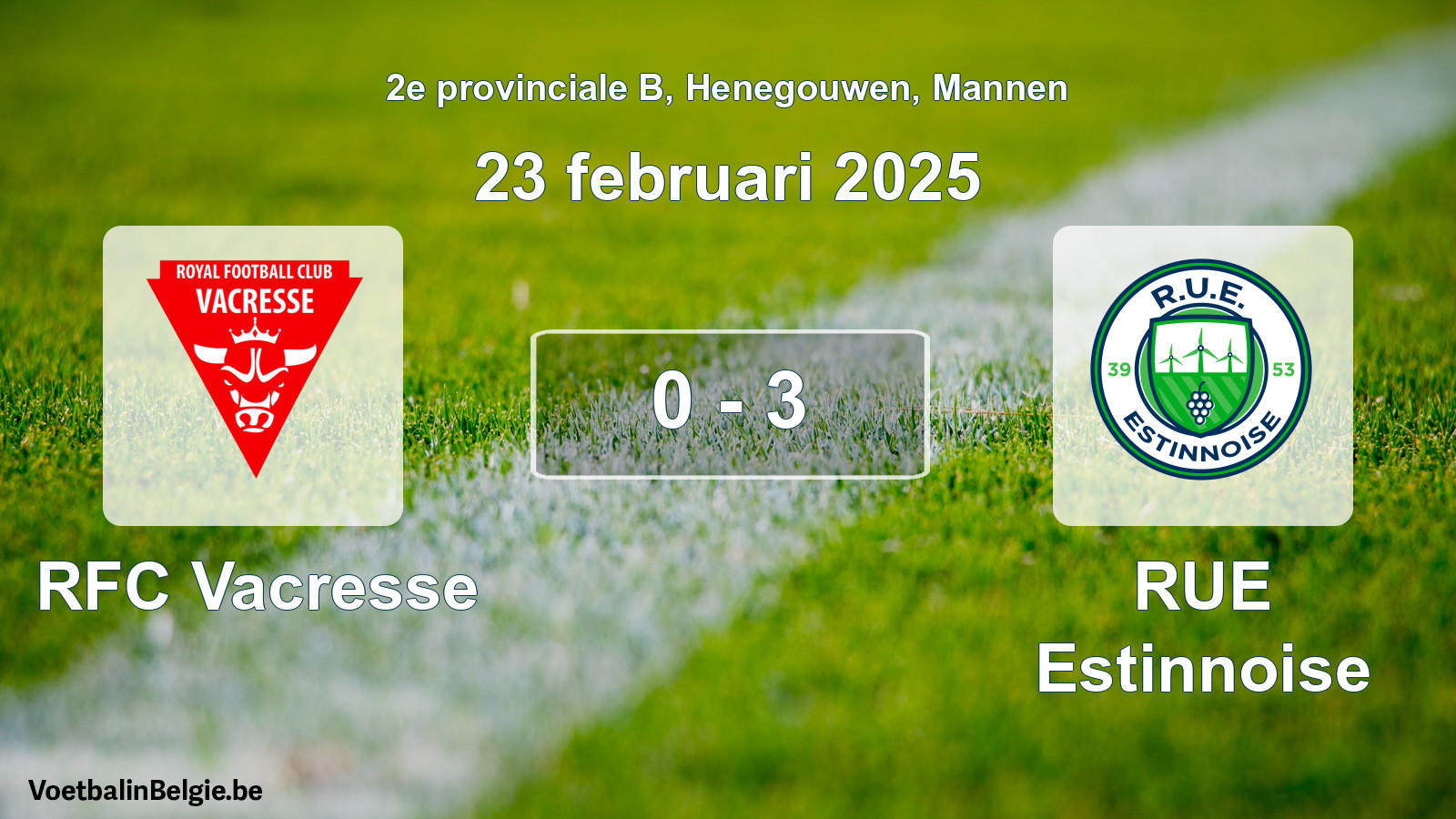 Gespeelde wedstrijd mannenvoetbal: RFC Vacresse - RUE Estinnoise 0 - 3 (23 februari 2025)