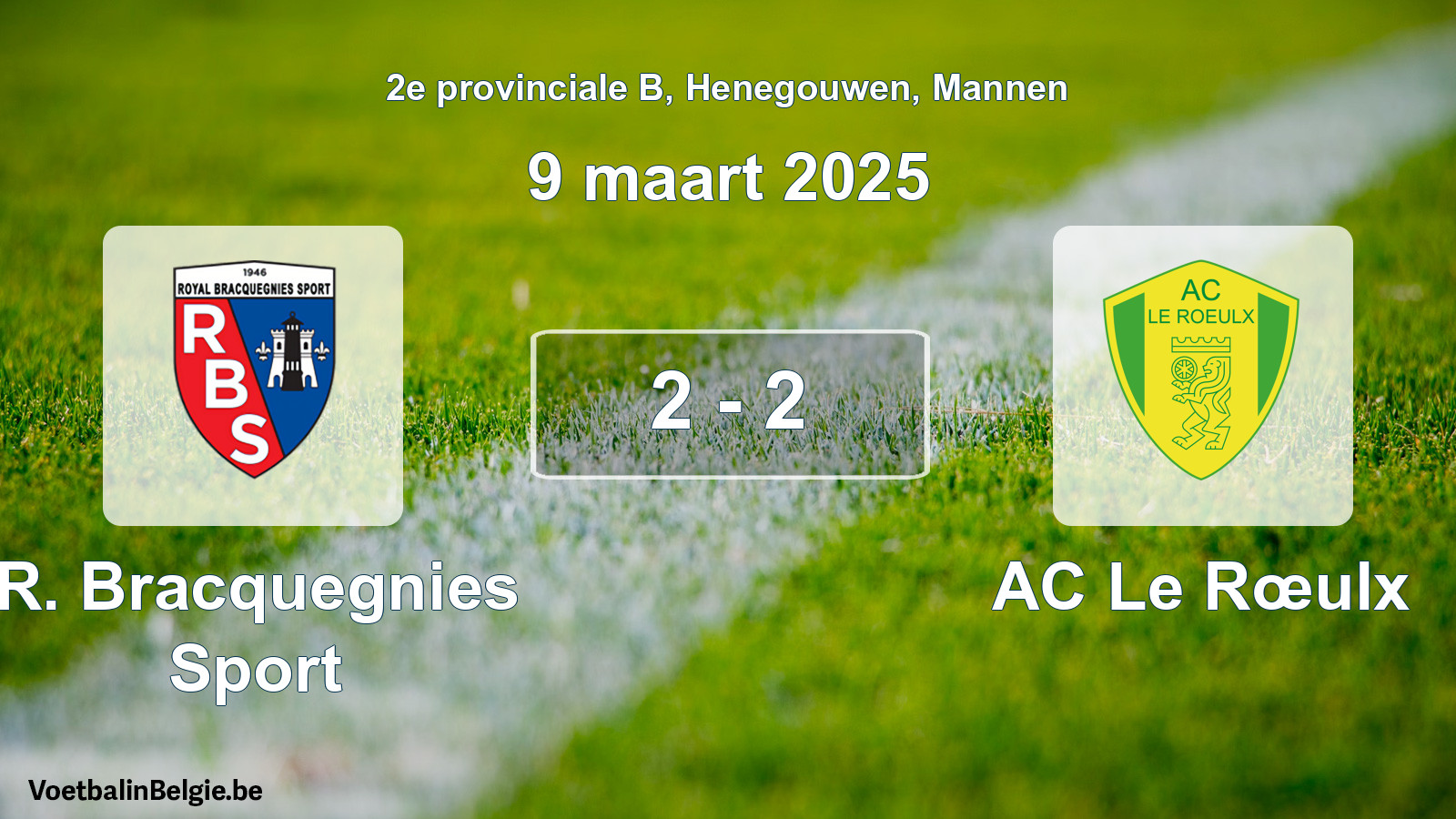 Gespeelde wedstrijd mannenvoetbal: R. Bracquegnies Sport - AC Le Rœulx 2 - 2 (9 maart 2025)