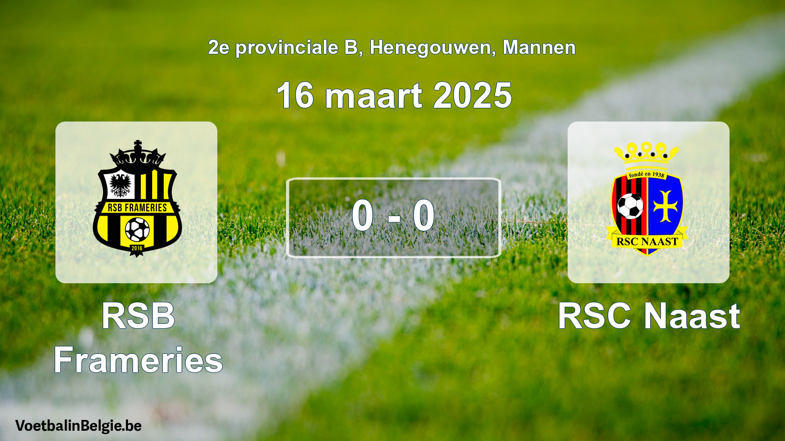 Gespeelde wedstrijd mannenvoetbal: RSB Frameries - RSC Naast 0 - 0 (16 maart 2025)