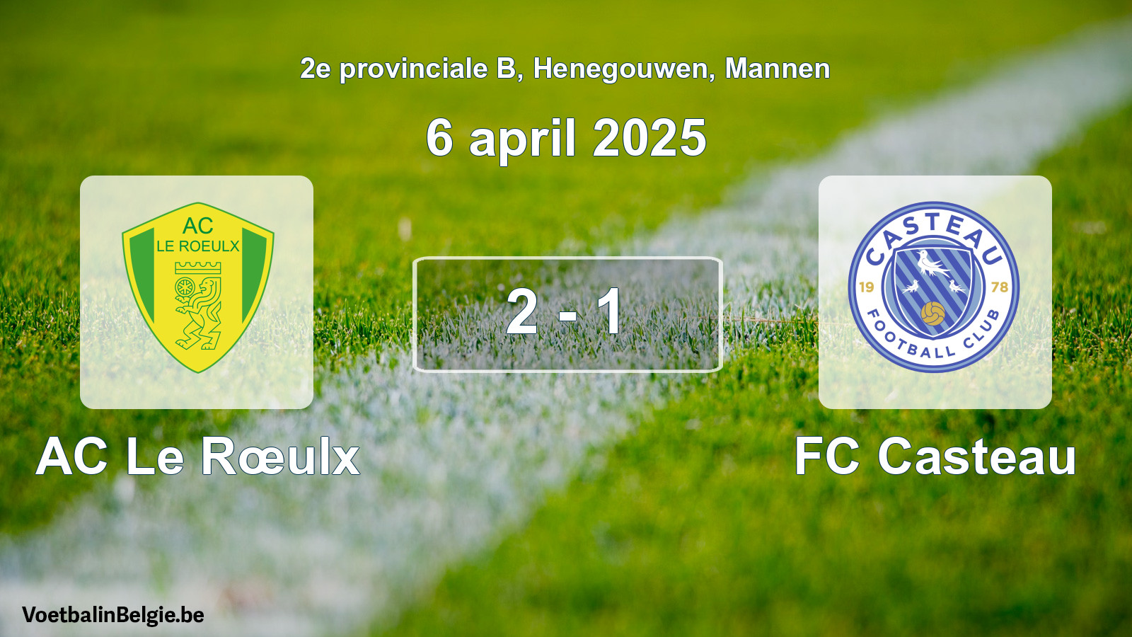 Gespeelde wedstrijd mannenvoetbal: AC Le Rœulx - FC Casteau 2 - 1 (6 april 2025)