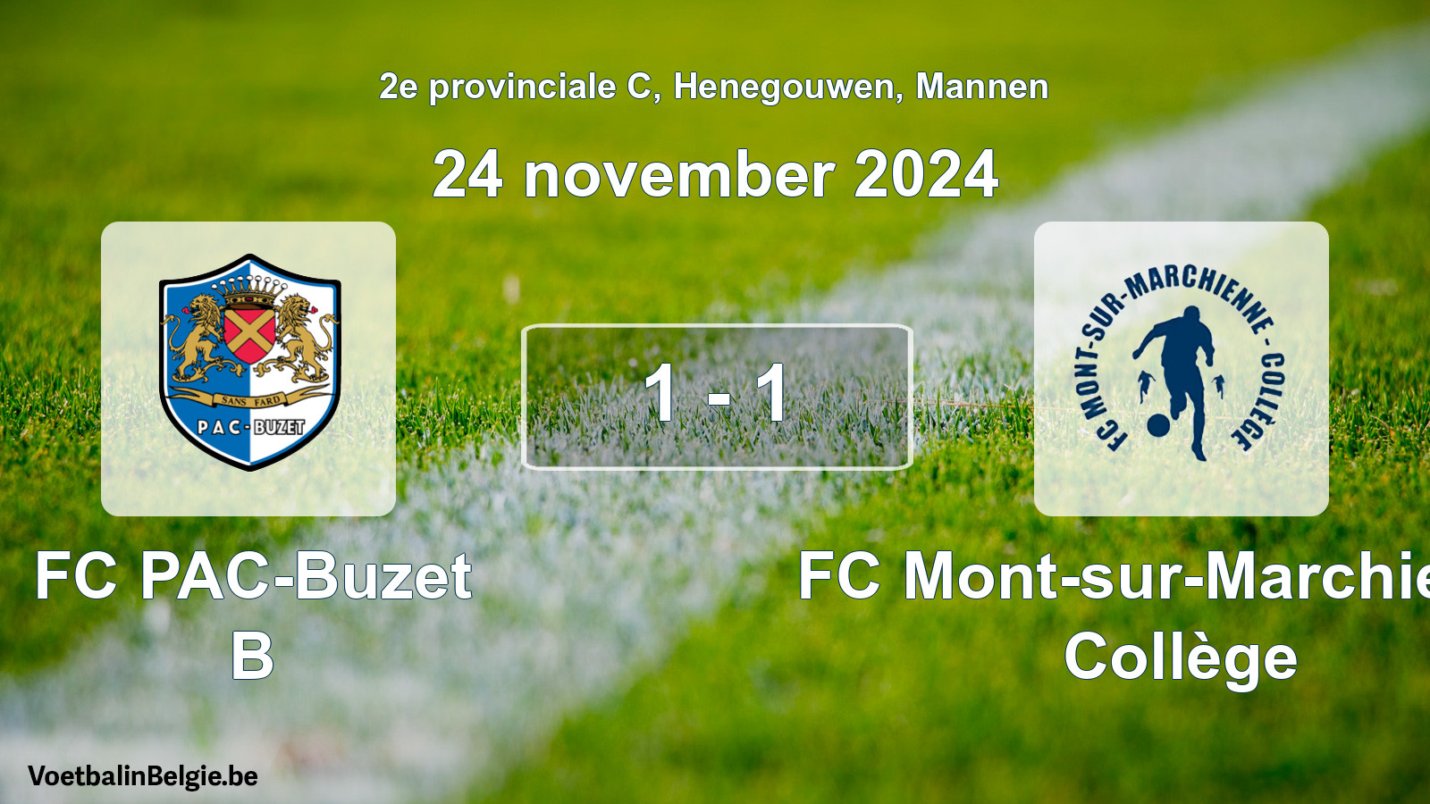 Played match men football: FC PAC-Buzet B - FC Mont-sur-Marchienne Collège 1 - 1 (24 November 2024)