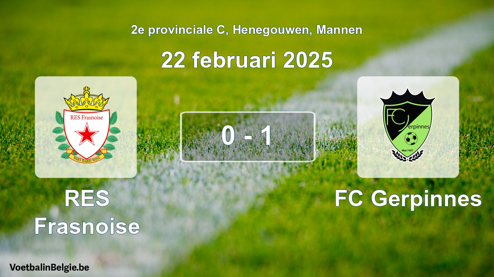 Played match men football: RES Frasnoise - FC Gerpinnes 0 - 1 (22 February 2025)