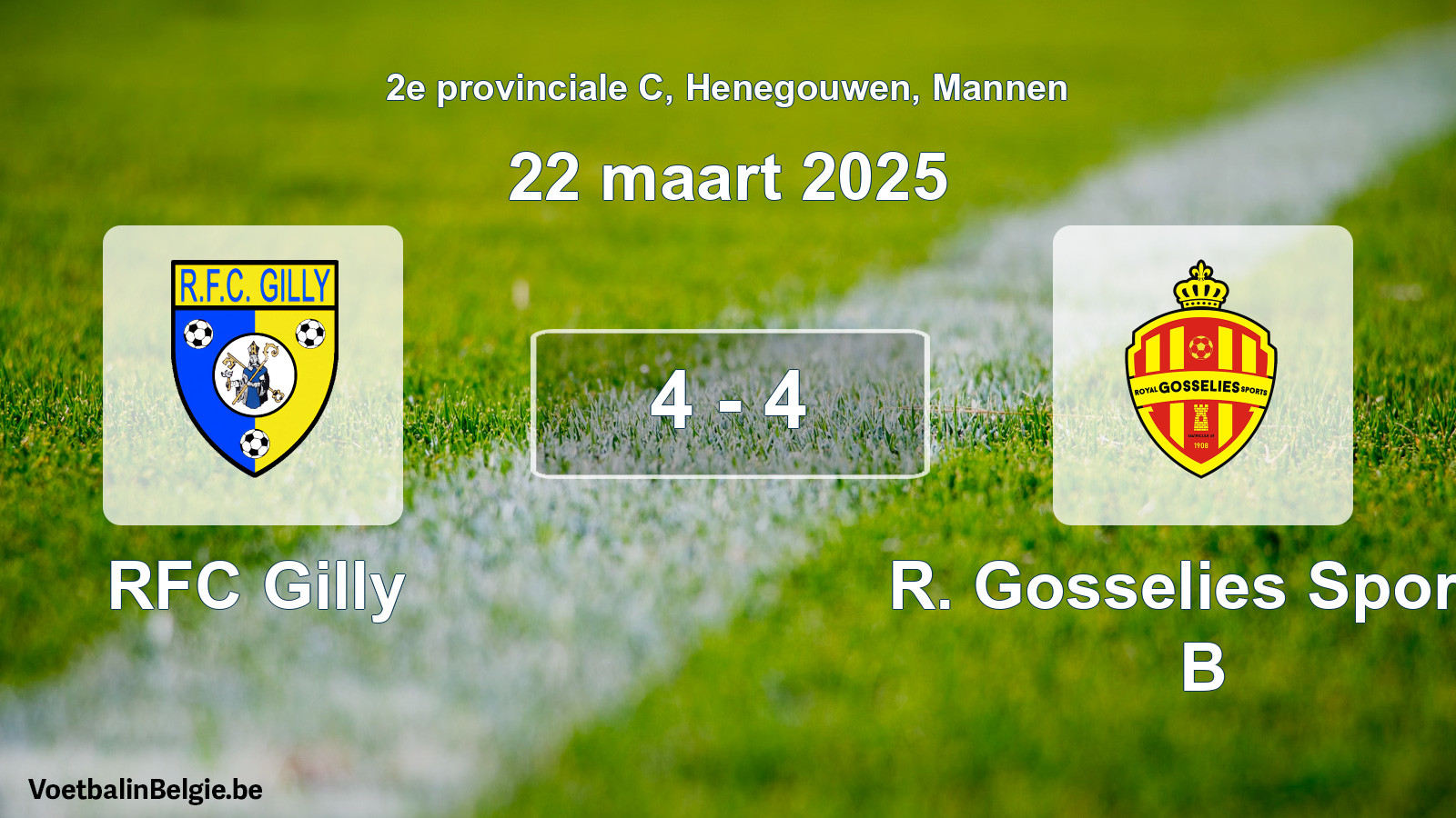 Played match men football: RFC Gilly - R. Gosselies Sports B 4 - 4 (22 March 2025)
