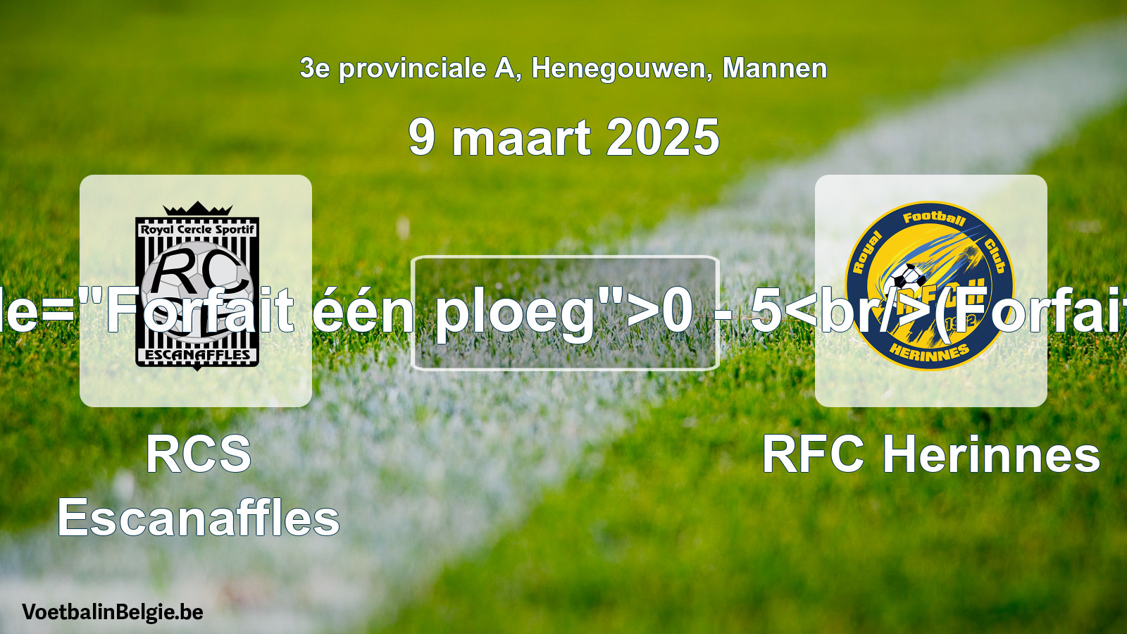 Forfait gegeven: RCS Escanaffles - RFC Herinnes 0 - 5 (9 maart 2025)