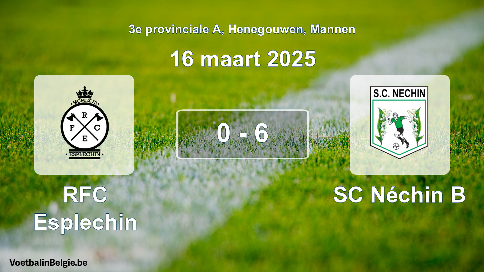 Gespeelde wedstrijd mannenvoetbal: RFC Esplechin - SC Néchin B 0 - 6 (16 maart 2025)
