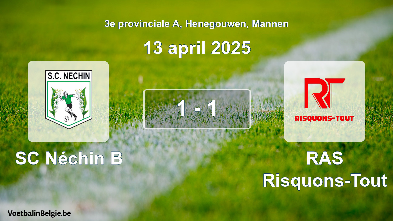 Gespeelde wedstrijd mannenvoetbal: SC Néchin B - RAS Risquons-Tout 1 - 1 (13 april 2025)