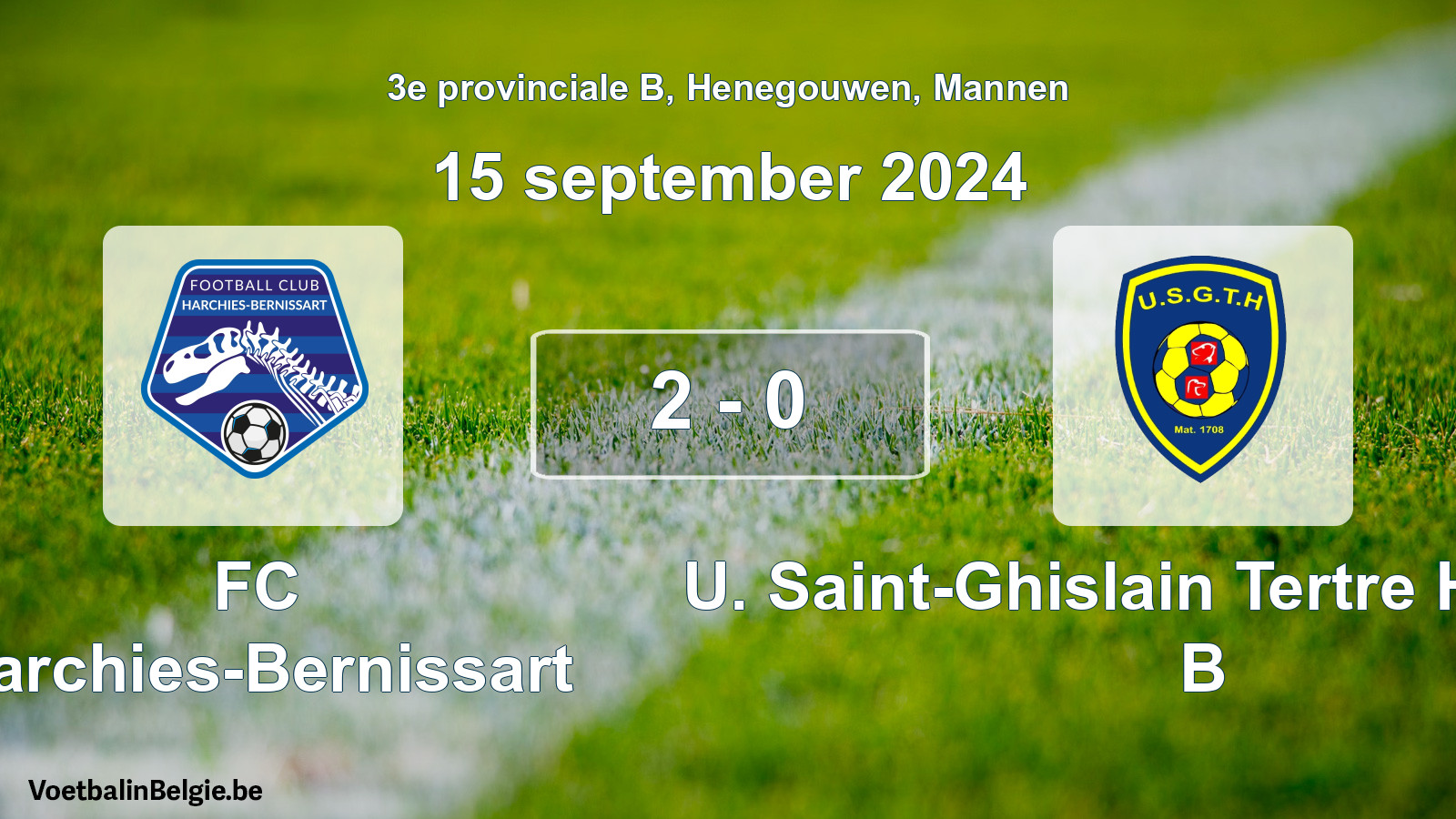 Played match men football: FC Harchies-Bernissart - U. Saint-Ghislain Tertre Hautrage B 2 - 0 (15 September 2024)