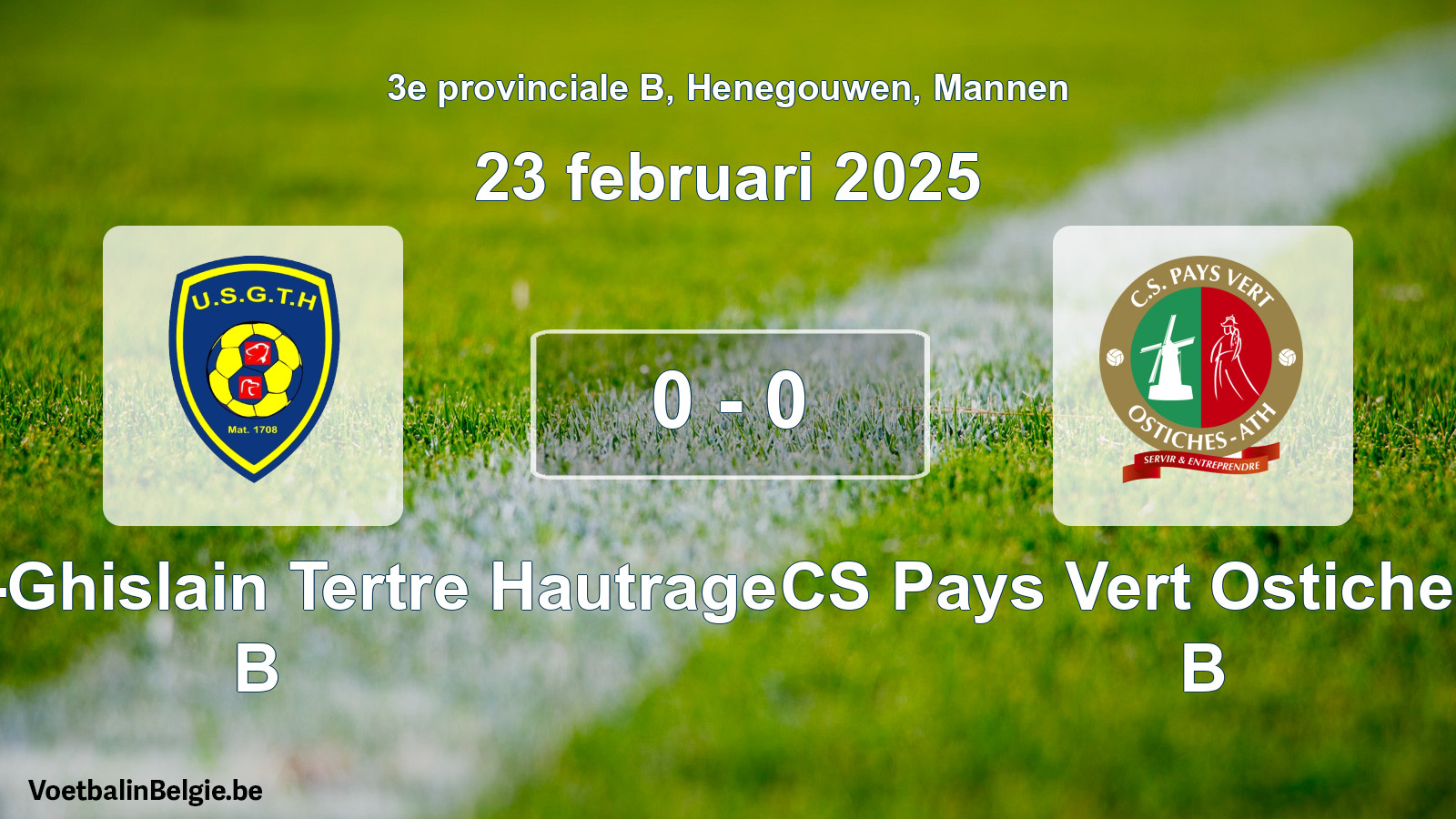 Gespeelde wedstrijd mannenvoetbal: U. Saint-Ghislain Tertre Hautrage B - CS Pays Vert Ostiches-Ath B 0 - 0 (23 februari 2025)