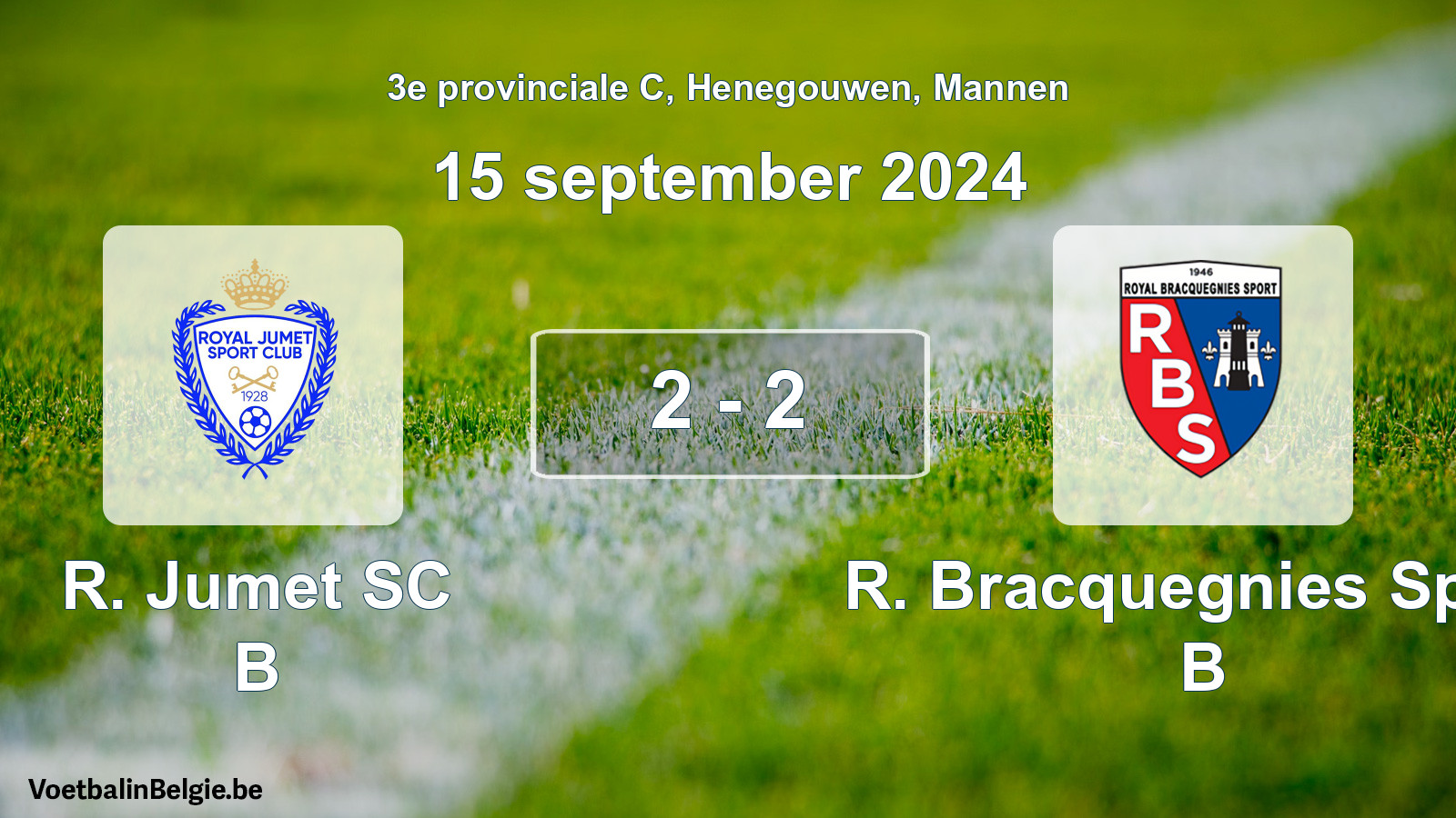 Played match men football: R. Jumet SC B - R. Bracquegnies Sport B 2 - 2 (15 September 2024)