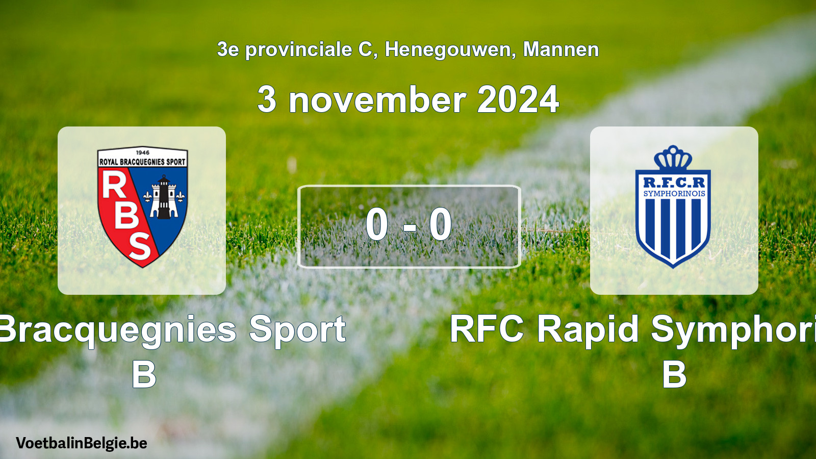 Gespeelde wedstrijd mannenvoetbal: R. Bracquegnies Sport B - RFC Rapid Symphorinois B 0 - 0 (3 november 2024)
