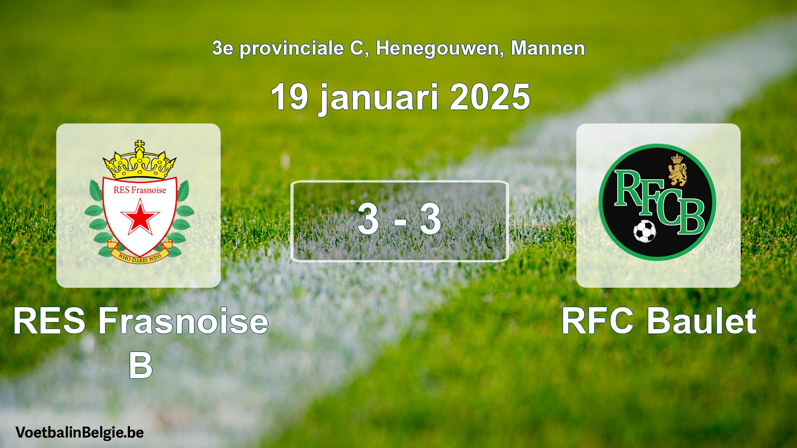 Gespeelde wedstrijd mannenvoetbal: RES Frasnoise B - RFC Baulet 3 - 3 (19 januari 2025)