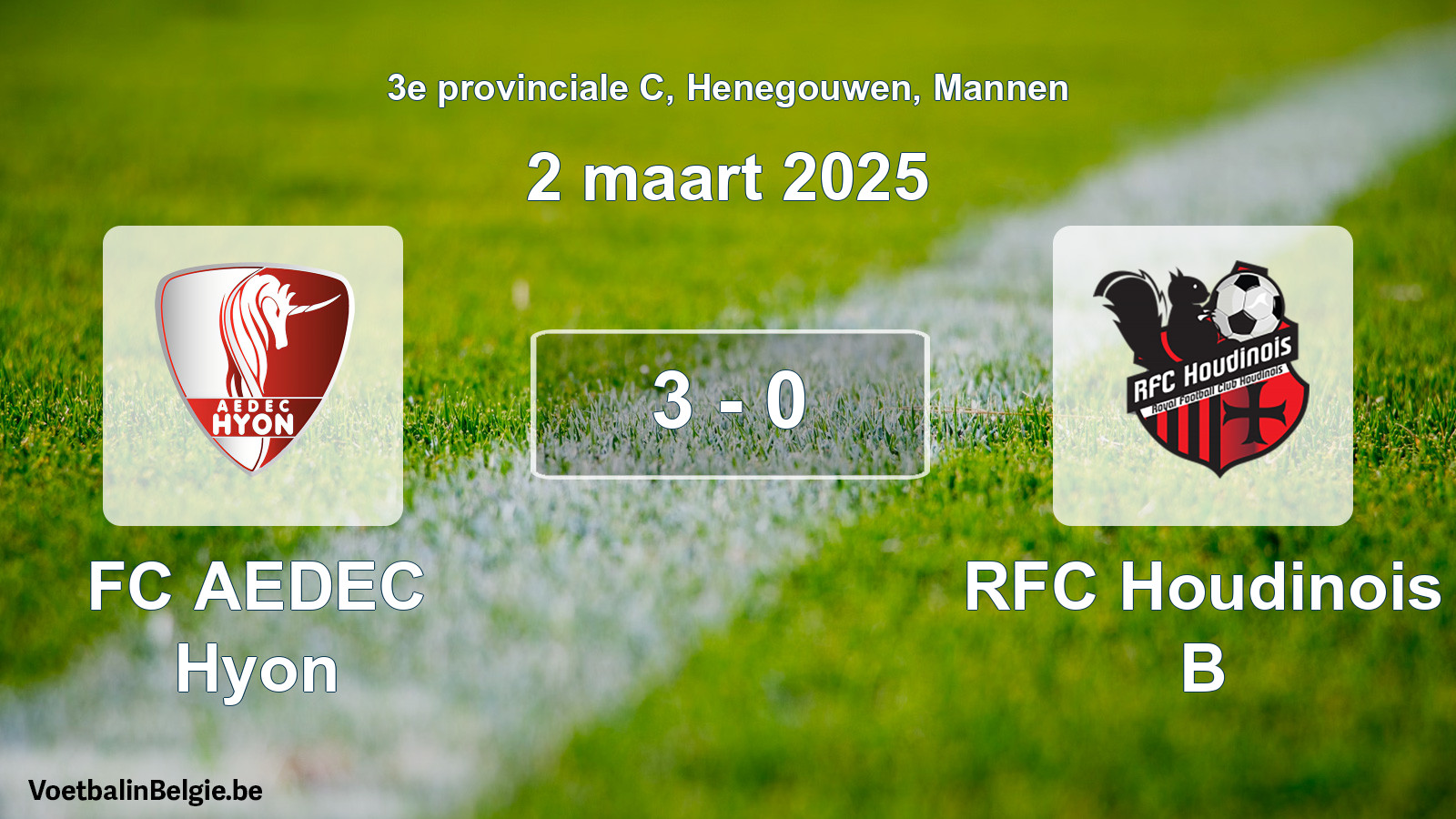 Played match men football: FC AEDEC Hyon - RFC Houdinois B 3 - 0 (2 March 2025)