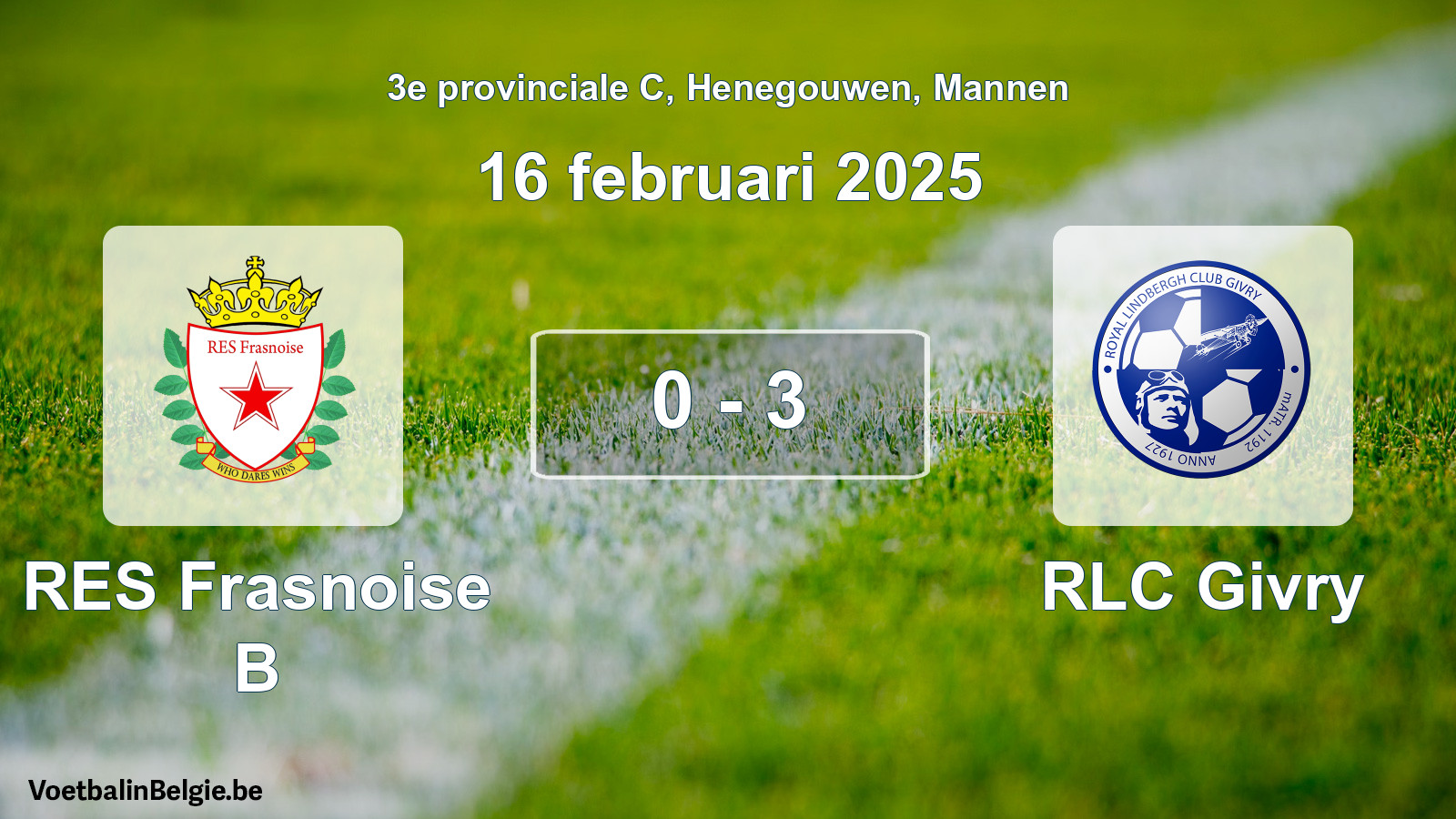 Gespeelde wedstrijd mannenvoetbal: RES Frasnoise B - RLC Givry 0 - 3 (16 februari 2025)