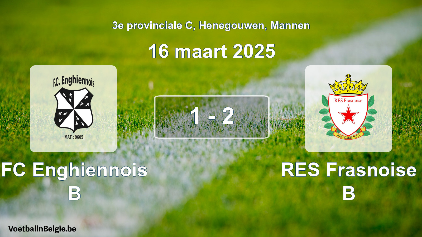 Gespeelde wedstrijd mannenvoetbal: FC Enghiennois B - RES Frasnoise B 1 - 2 (16 maart 2025)