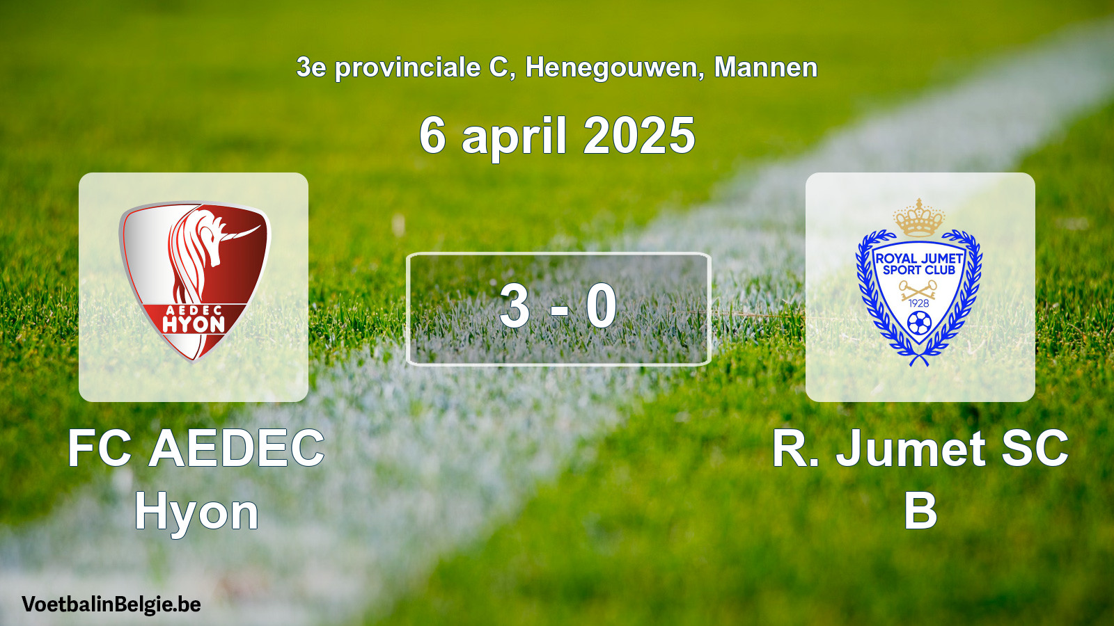 Played match men football: FC AEDEC Hyon - R. Jumet SC B 3 - 0 (6 April 2025)