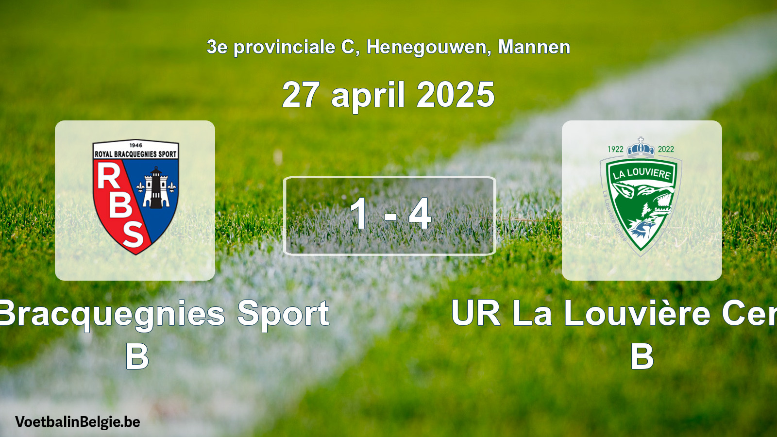 Played match men football: R. Bracquegnies Sport B - UR La Louvière Centre B 1 - 4 (27 April 2025)