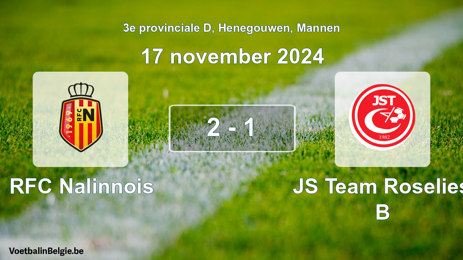 Gespeelde wedstrijd mannenvoetbal: RFC Nalinnois - JS Team Roselies B 2 - 1 (17 november 2024)