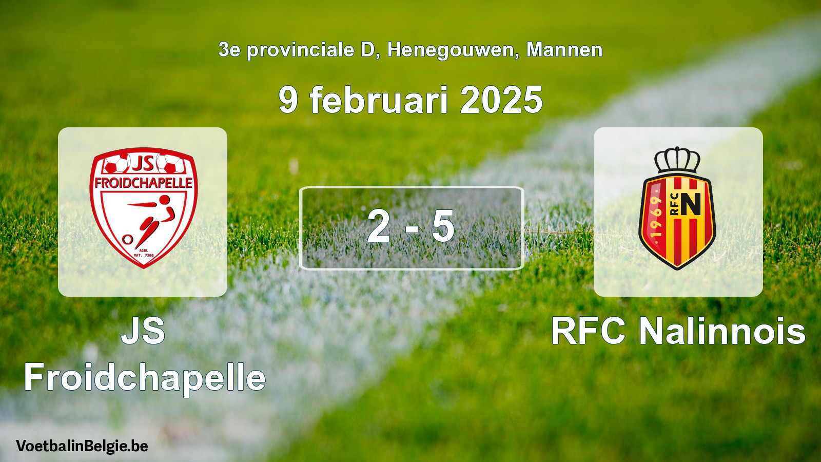 Gespeelde wedstrijd mannenvoetbal: JS Froidchapelle - RFC Nalinnois 2 - 5 (9 februari 2025)