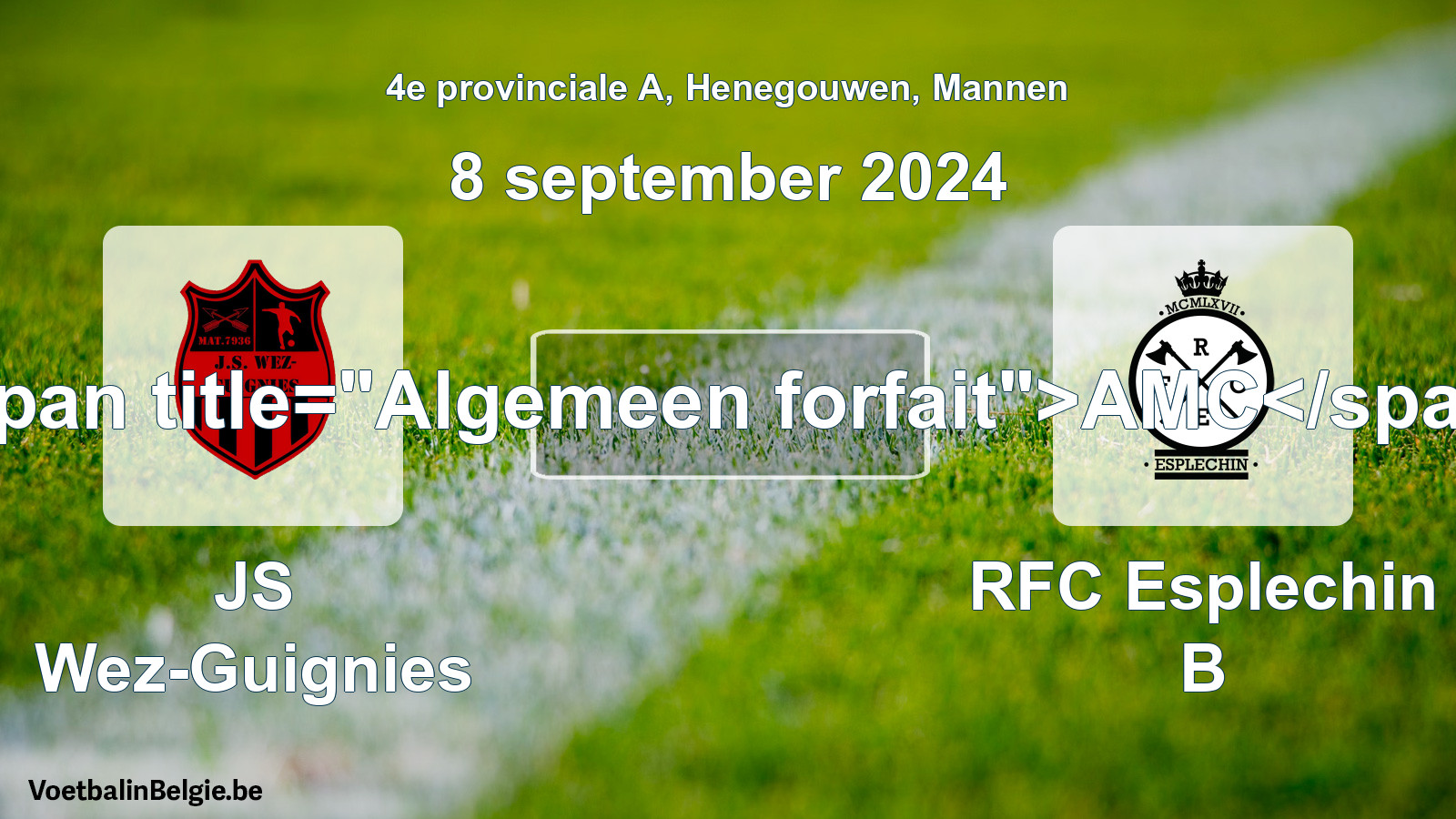 General forfeit: JS Wez-Guignies - RFC Esplechin B (8 September 2024)