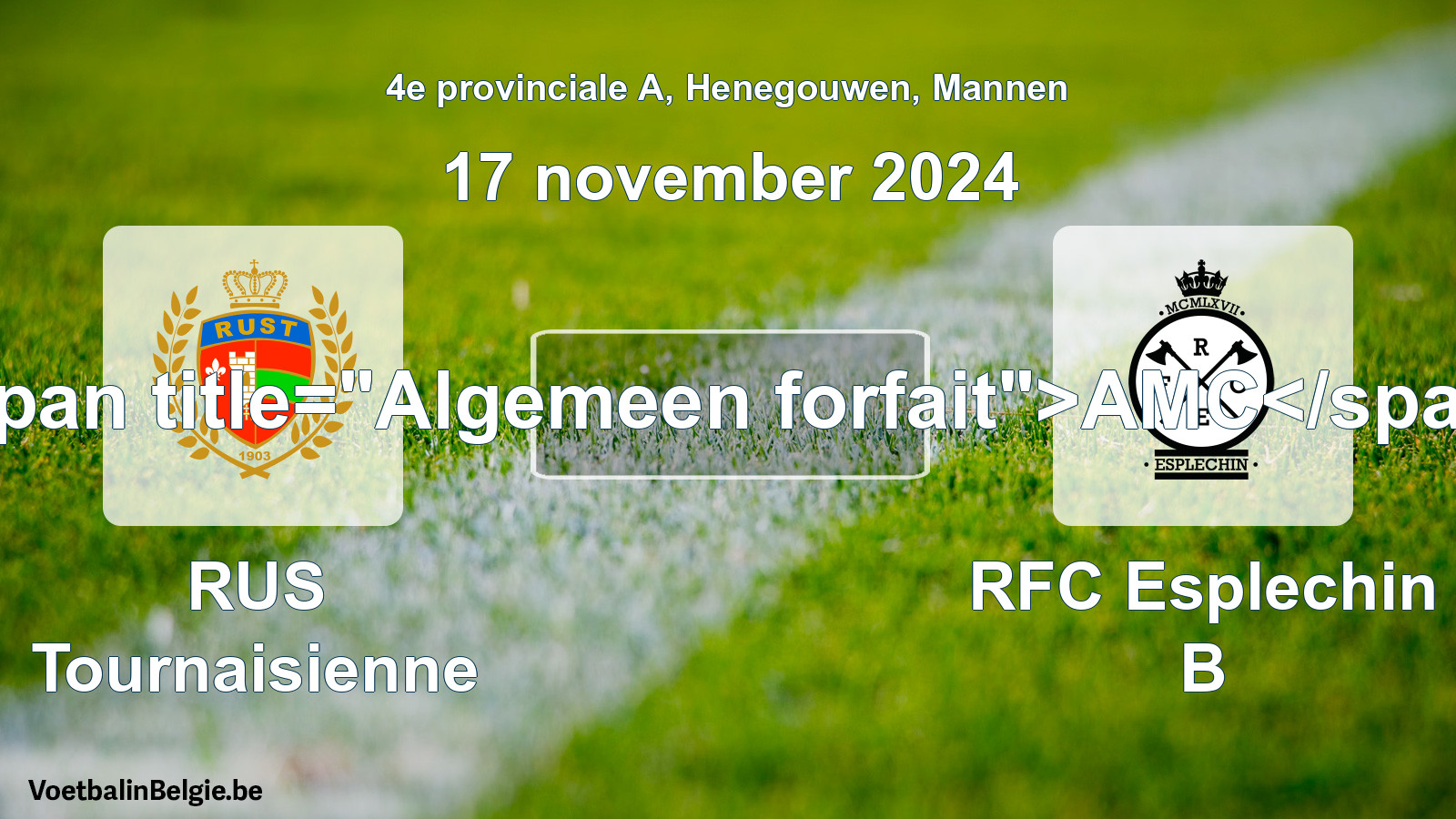 General forfeit: RUS Tournaisienne - RFC Esplechin B (17 November 2024)