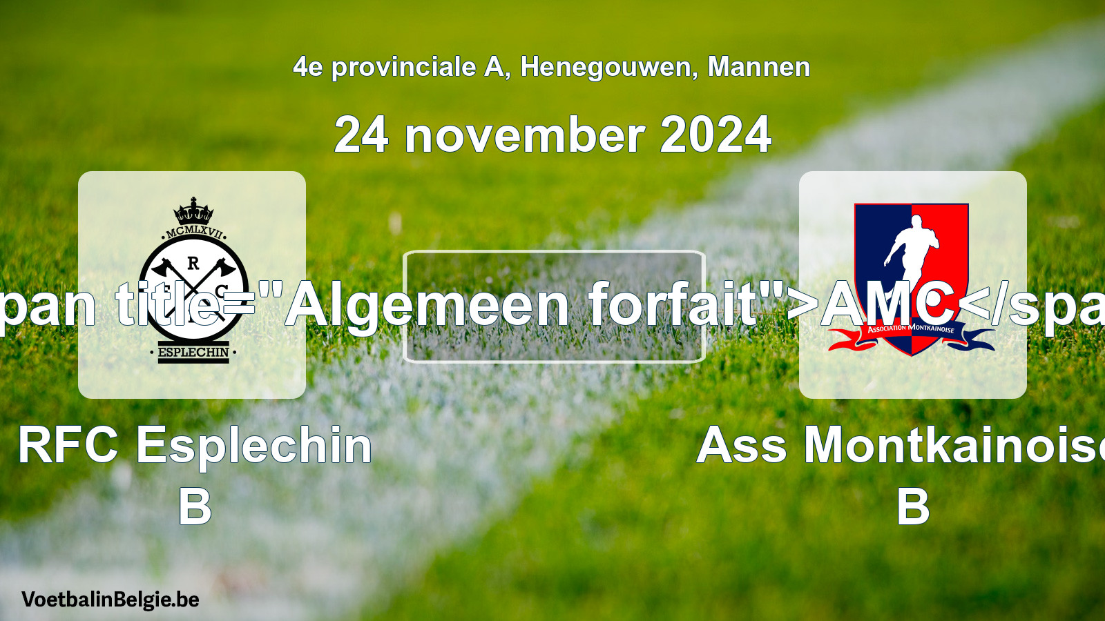 General forfeit: RFC Esplechin B - Ass Montkainoise B (24 November 2024)