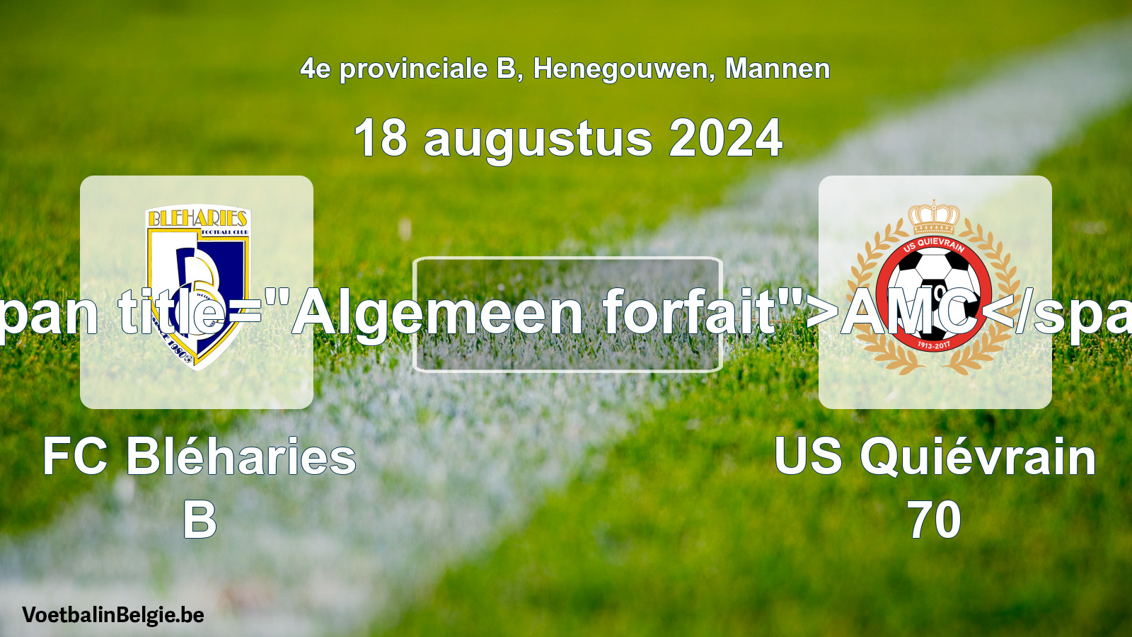 Forfait général: FC Bléharies B - US Quiévrain 70 (18 août 2024)