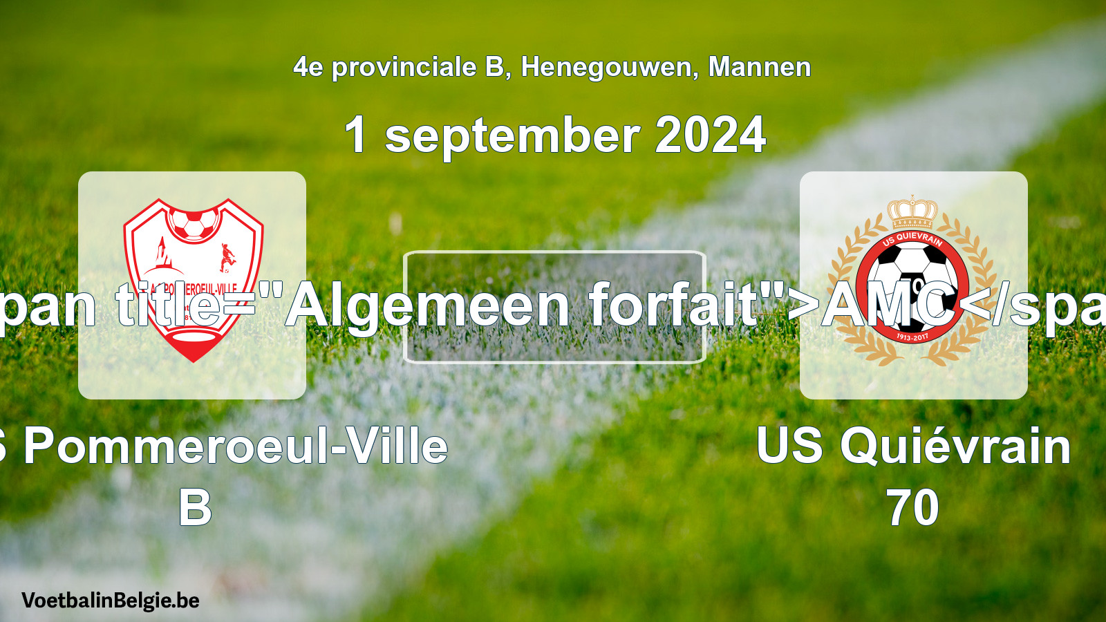 Algemeen forfait: AS Pommeroeul-Ville B - US Quiévrain 70 (1 september 2024)