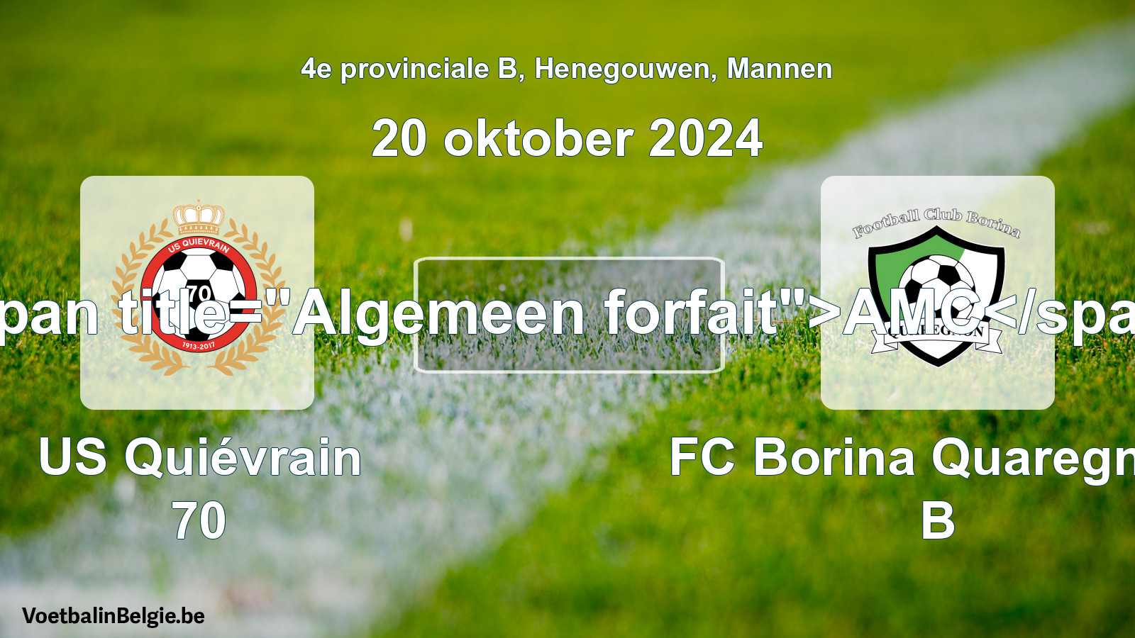 General forfeit: US Quiévrain 70 - FC Borina Quaregnon B (20 October 2024)