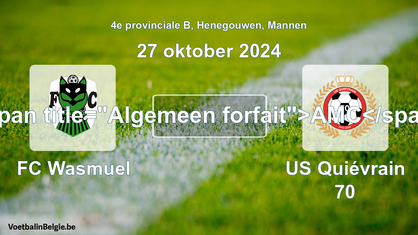 Forfait général: FC Wasmuel - US Quiévrain 70 (27 octobre 2024)