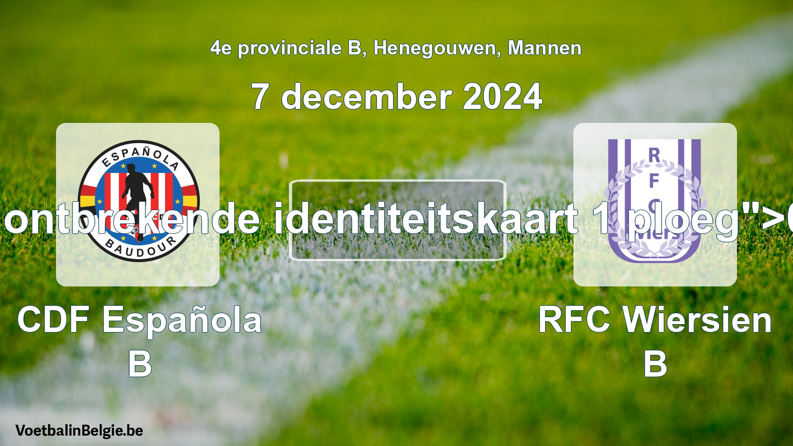 Forfait gegeven: CDF Española B - RFC Wiersien B 0 - 7 (7 december 2024)