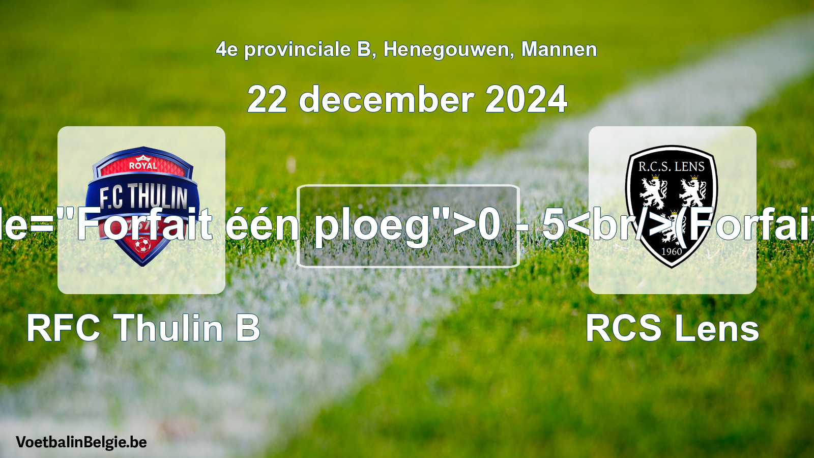 Forfait gegeven: RFC Thulin B - RCS Lens 0 - 5 (22 december 2024)