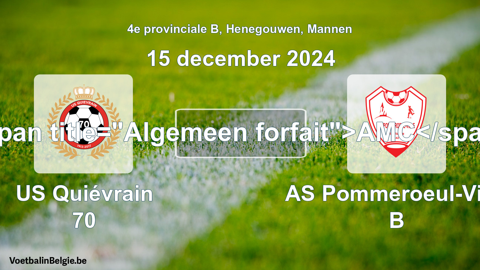 Algemeen forfait: US Quiévrain 70 - AS Pommeroeul-Ville B (15 december 2024)