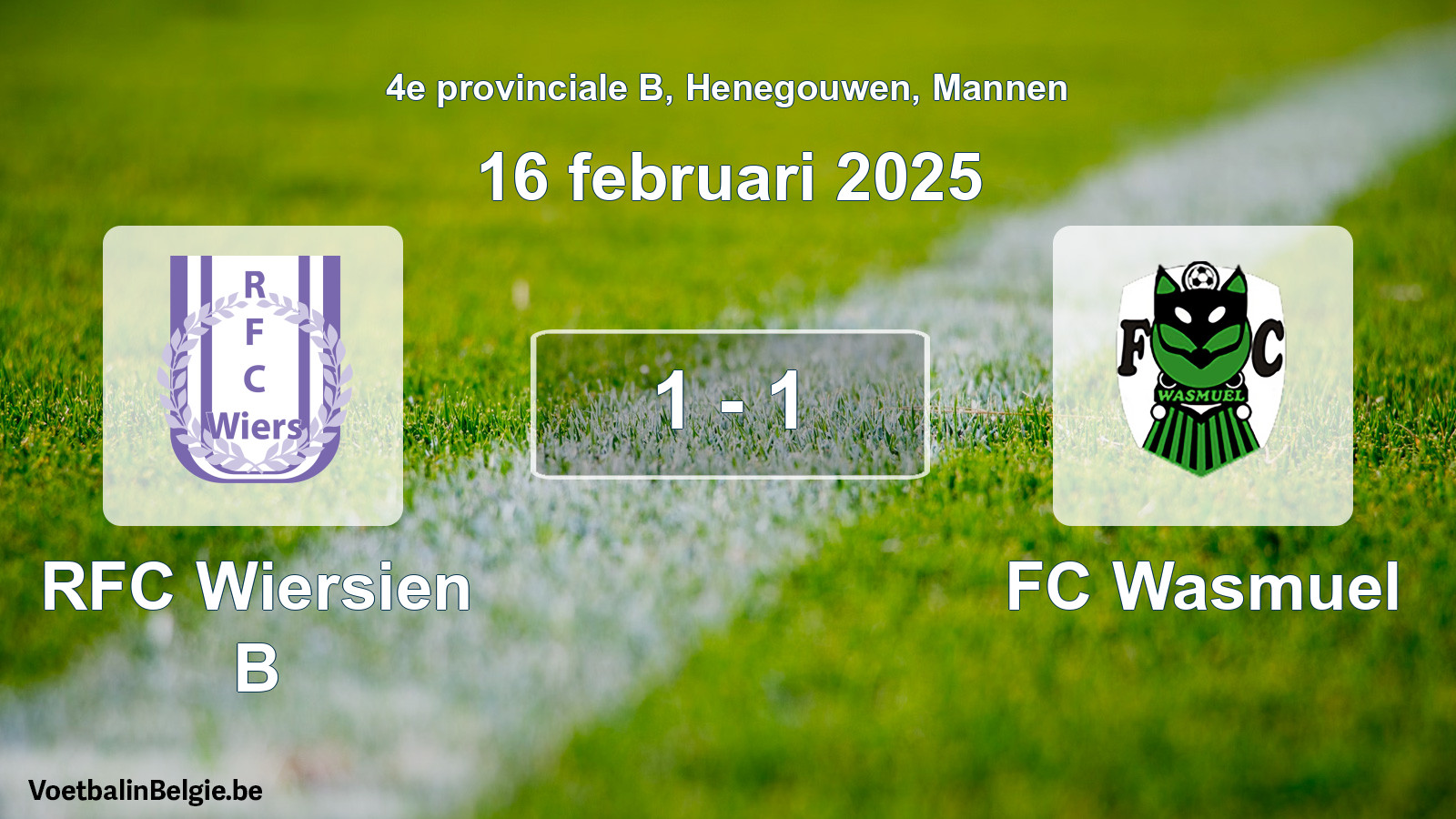 Gespeelde wedstrijd mannenvoetbal: RFC Wiersien B - FC Wasmuel 1 - 1 (16 februari 2025)