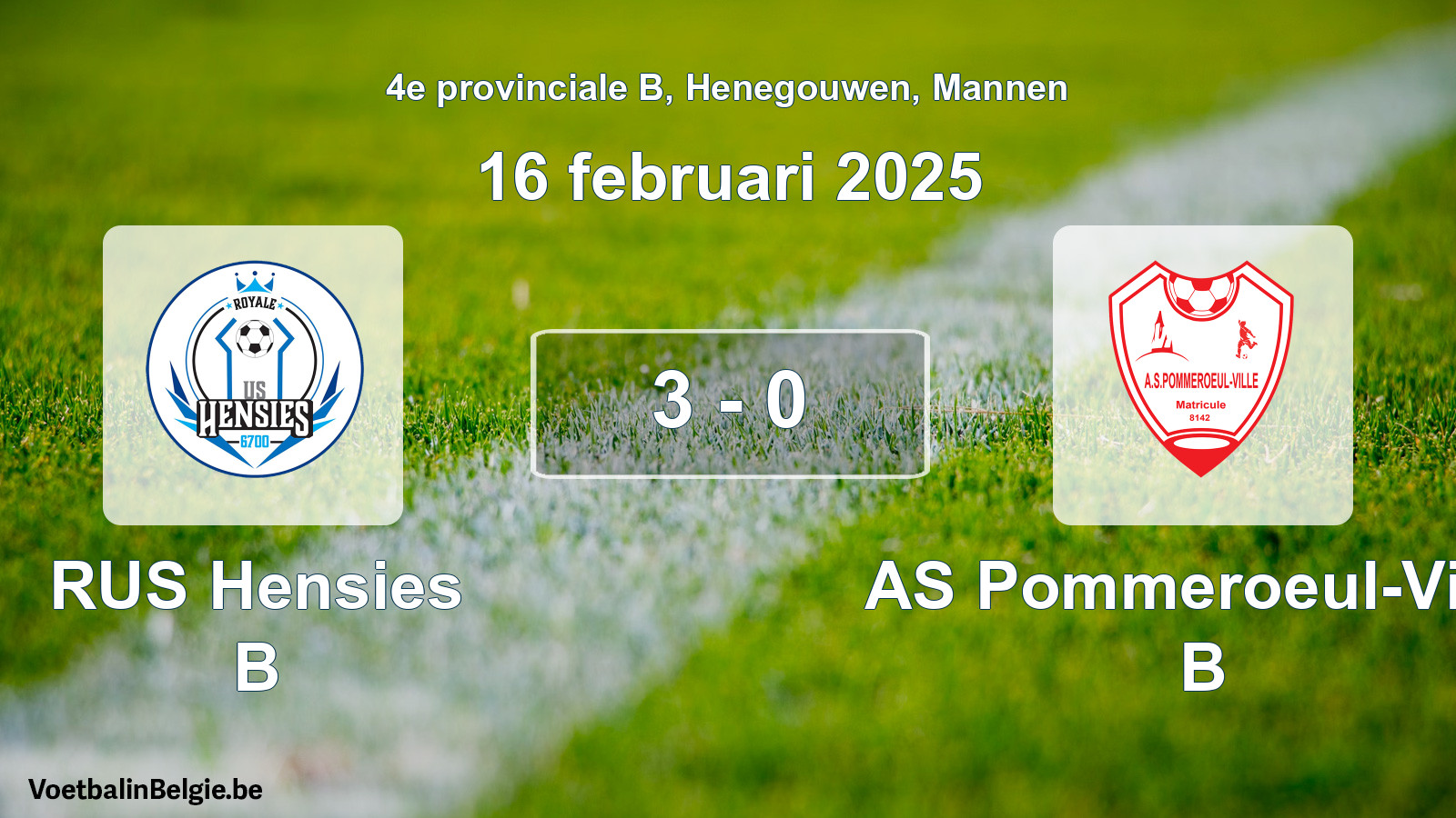 Gespeelde wedstrijd mannenvoetbal: RUS Hensies B - AS Pommeroeul-Ville B 3 - 0 (16 februari 2025)