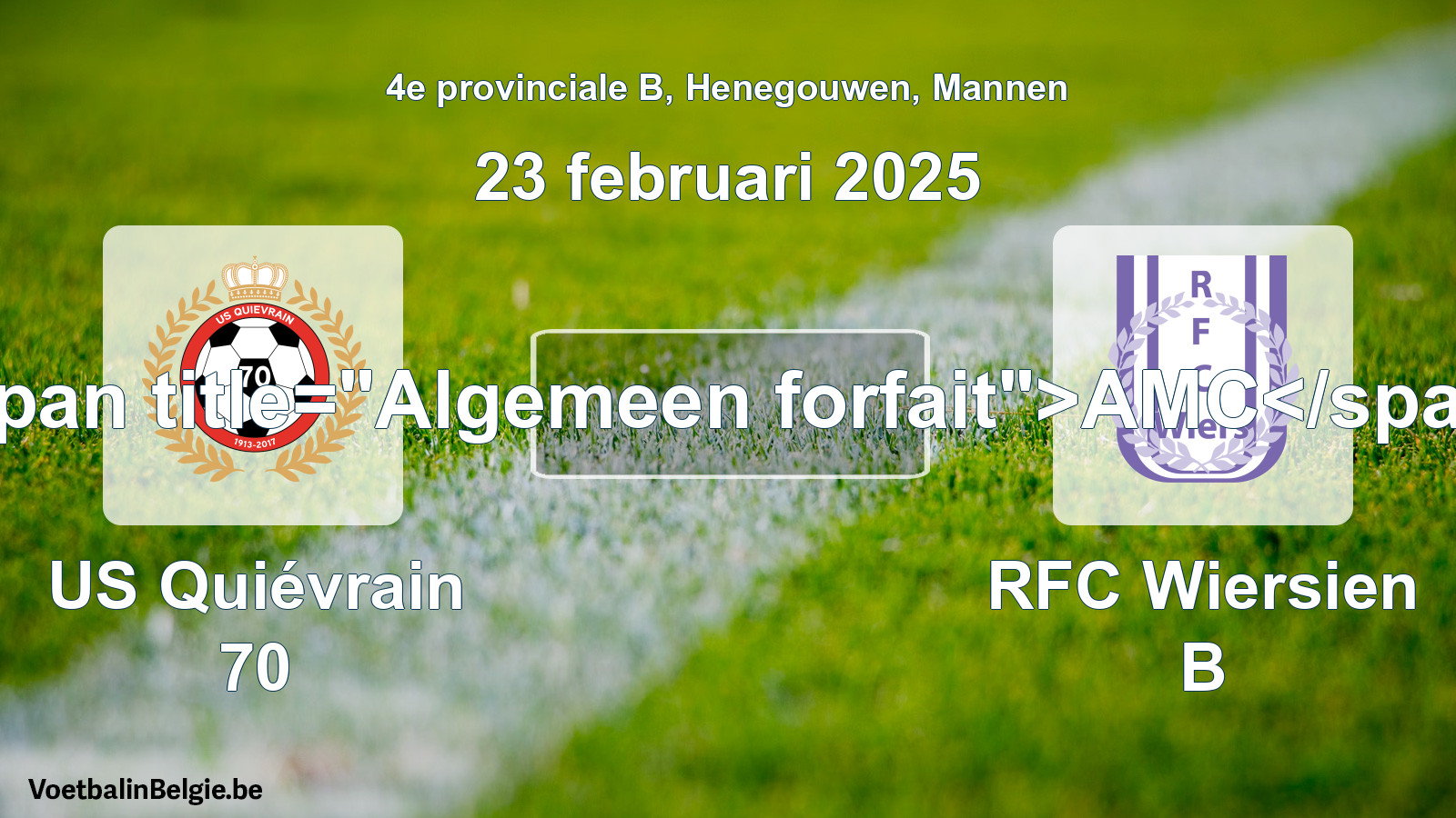 Algemeen forfait: US Quiévrain 70 - RFC Wiersien B (23 februari 2025)