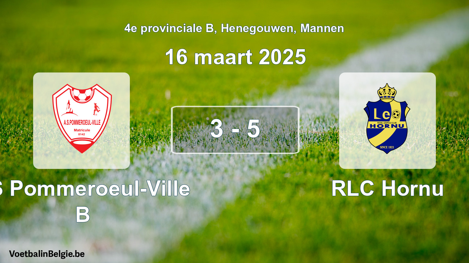 Gespeelde wedstrijd mannenvoetbal: AS Pommeroeul-Ville B - RLC Hornu 3 - 5 (16 maart 2025)