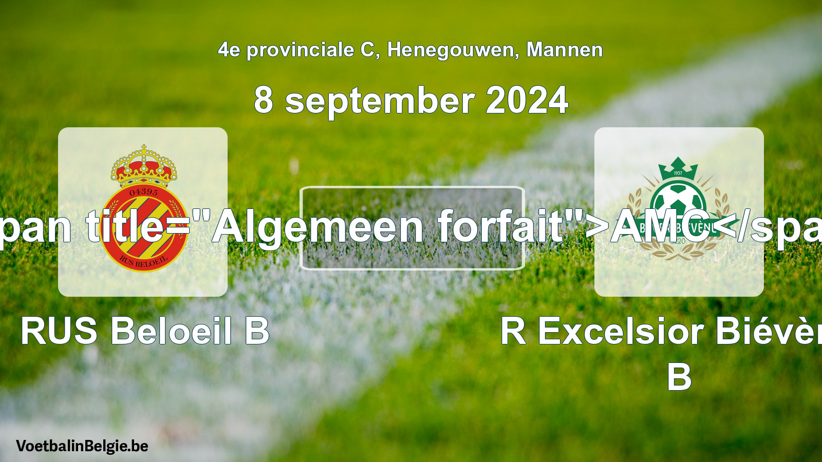 General forfeit: RUS Beloeil B - R Excelsior Biévène B (8 September 2024)