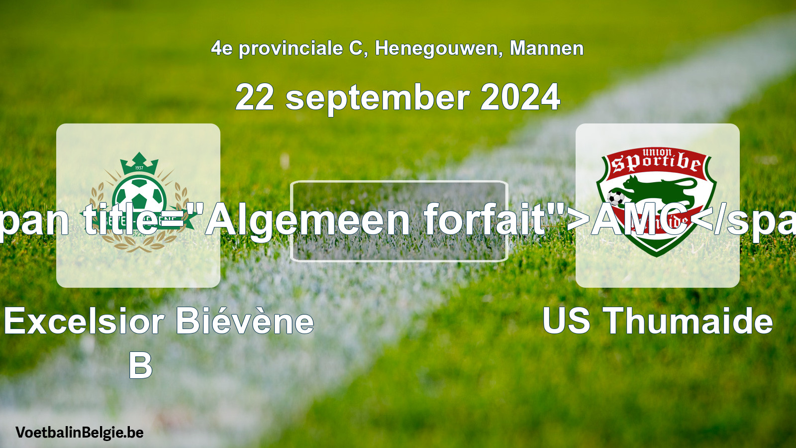 General forfeit: R Excelsior Biévène B - US Thumaide (22 September 2024)