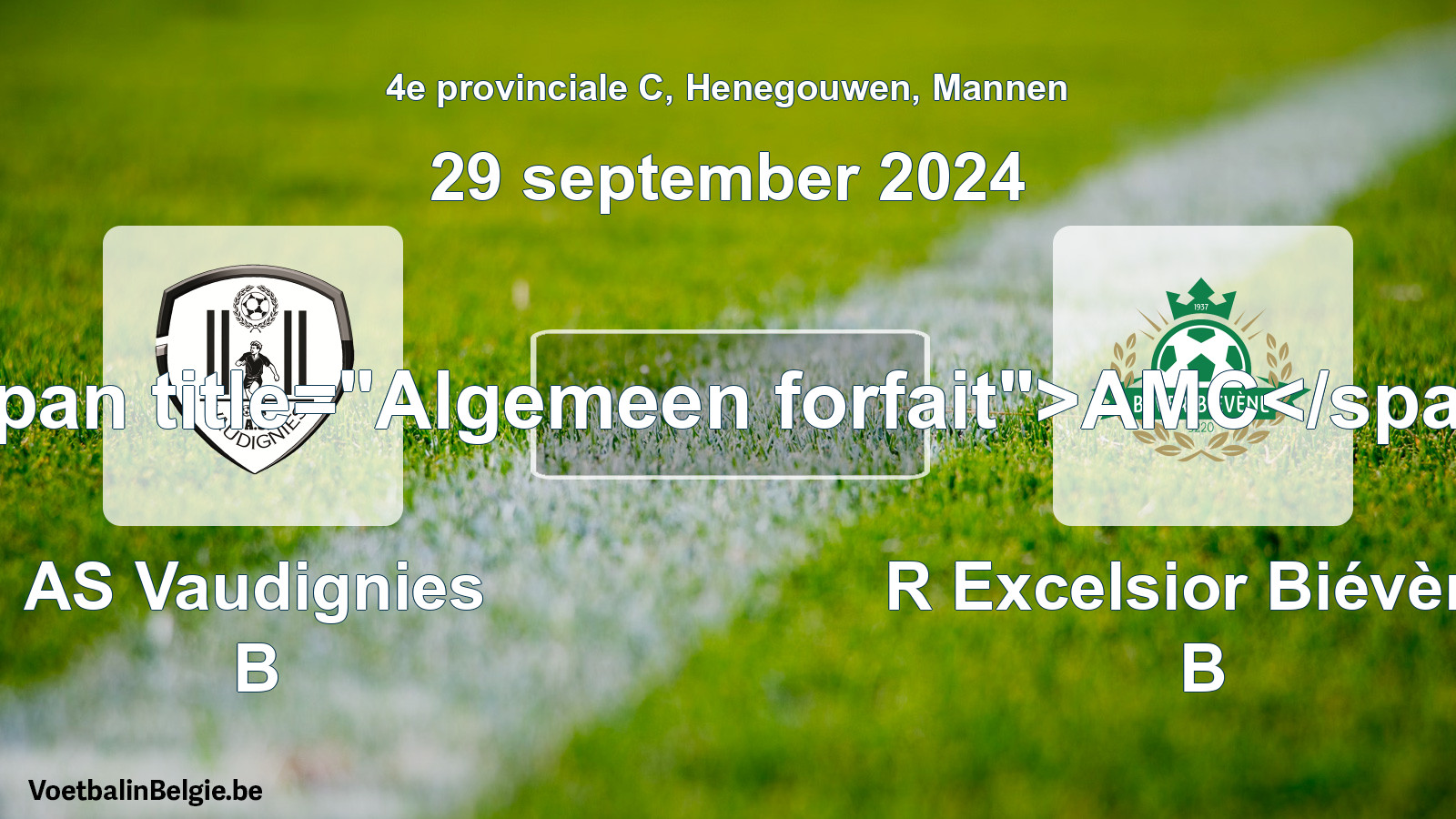 General forfeit: AS Vaudignies B - R Excelsior Biévène B (29 September 2024)
